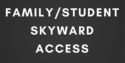 Go to FAMILY/STUDENT SKYWARD ACCESS